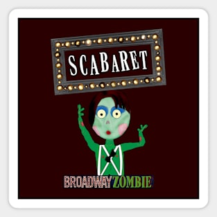 Broadway Zombie Scabaret Magnet